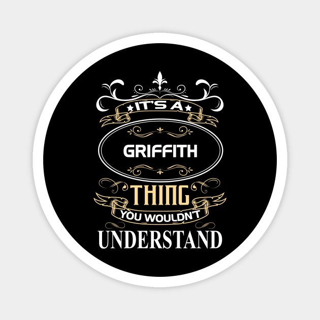 Griffith Name Shirt It's A Griffith Thing You Wouldn't Understand Magnet by Sparkle Ontani